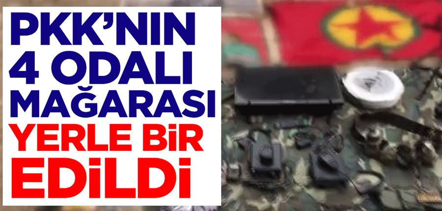 PKK’nın 4 odalı mağarası yerle bir edildi