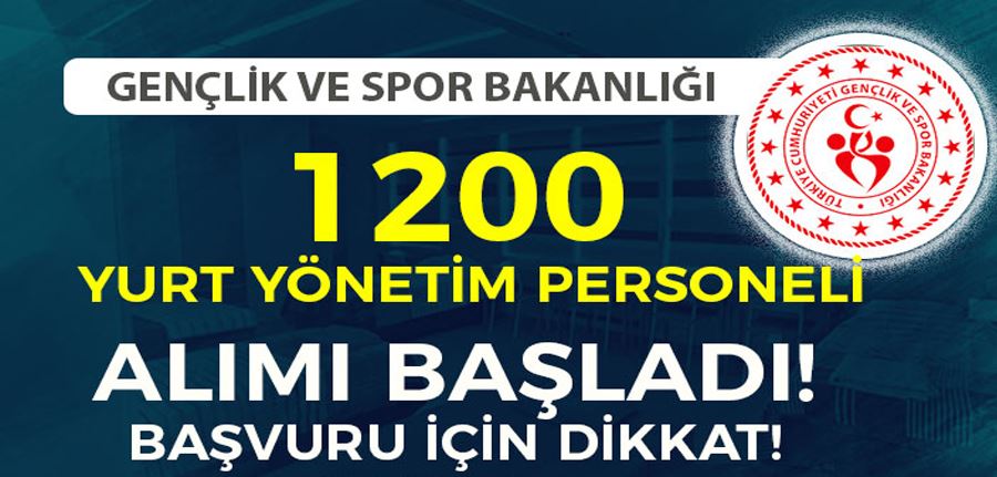GSB 1200 Yurt Yönetim Personeli Alımı Başladı! Son Başvuru 14 Ekim!