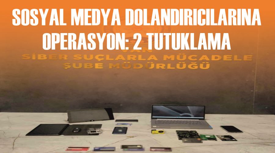 Sosyal medya dolandırıcılarına operasyon: 2 tutuklama