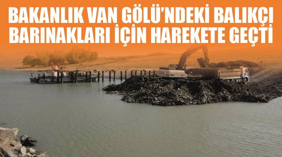 Bakanlık Van Gölü’ndeki balıkçı barınakları için harekete geçti