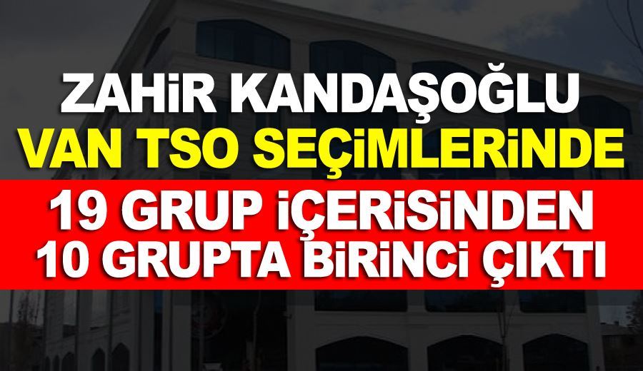Van TSO seçimlerinde Kandaşoğlu 19 gruptan 10