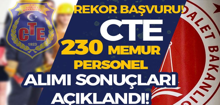 CTE 230 Personel ve İdare Memuru Alımı Sonuçları Açıklandı! Rekor Başvuru Sayısı