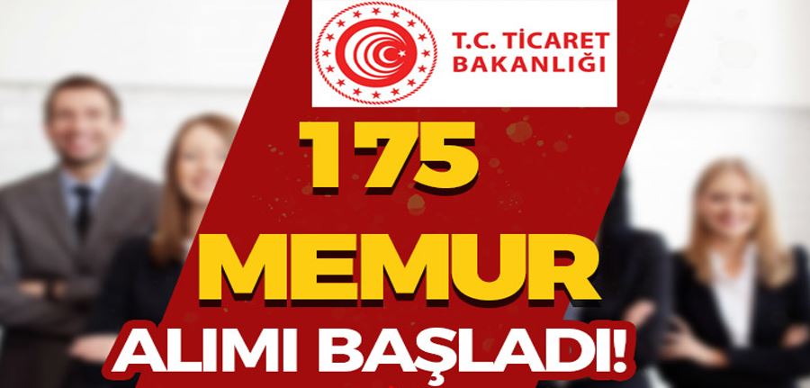 Ticaret Bakanlığı 175 Memur Alımı Başvuru Süreci Başladı! 3500 Aday Seçilecek!