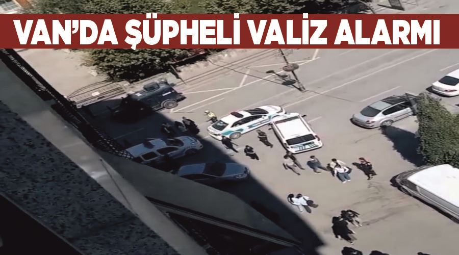 Van’da şüpheli valiz alarmı