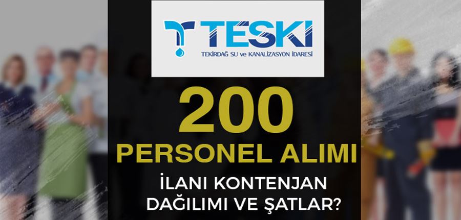  Tekirdağ Su ve Kanalizasyon İdaresi ( TESKİ ) 200 Personel Alımı İlanı 2022