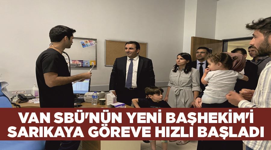 Yeni başhekim Sarıkaya göreve hızlı başladı
