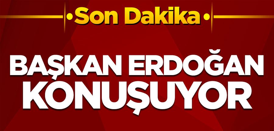 Başkan Erdoğan