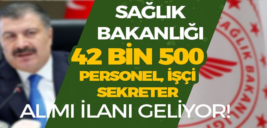 Sağlık Bakanlığı 42 Bin 500 İşçi, Personel ve Sekreter Alımı İlanı 2022
