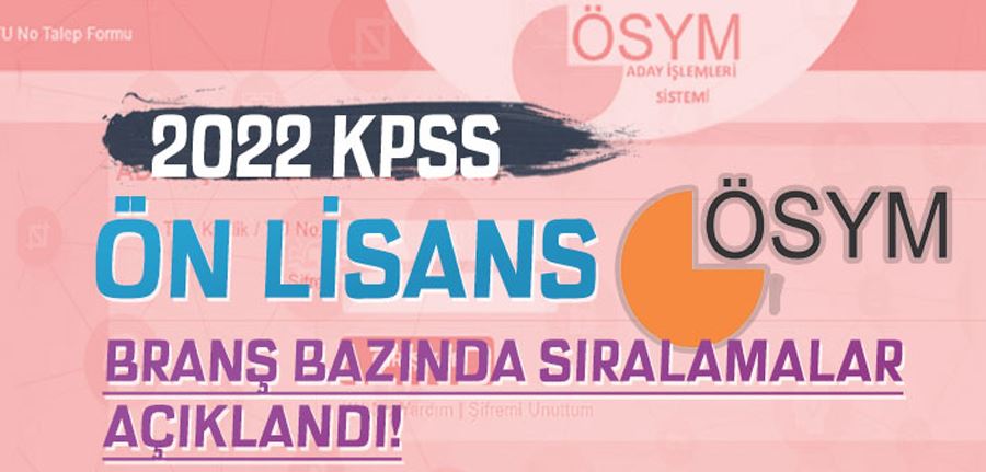 ÖSYM 2022 KPSS Ön Lisans Branş Bazında Sıralamaları Açıkladı