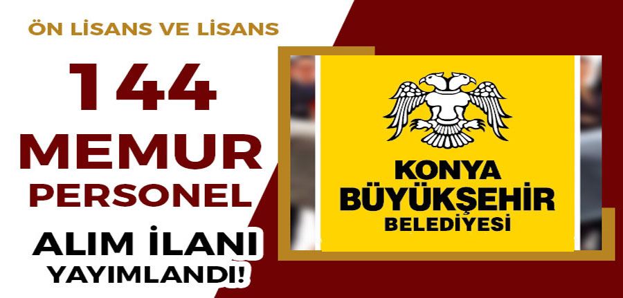 Konya Büyükşehir Belediyesi 144 Memur ve Personel Alımı - Ön Lisans ve Lisans