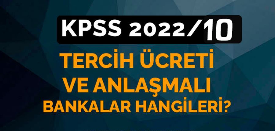 KPSS 2022/10 Tercih Ücreti ve Anlaşmalı Bankalar Hangileri