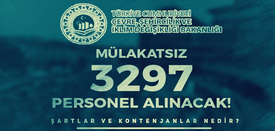 Çevre Bakanlığı Mülakatsız 3 Bin 297 Personel Alımı Kılavuz Kontenjan ve Şartları?