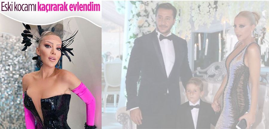 Gülşah Saraçoğlu: Eski kocamı kaçırarak evlendim