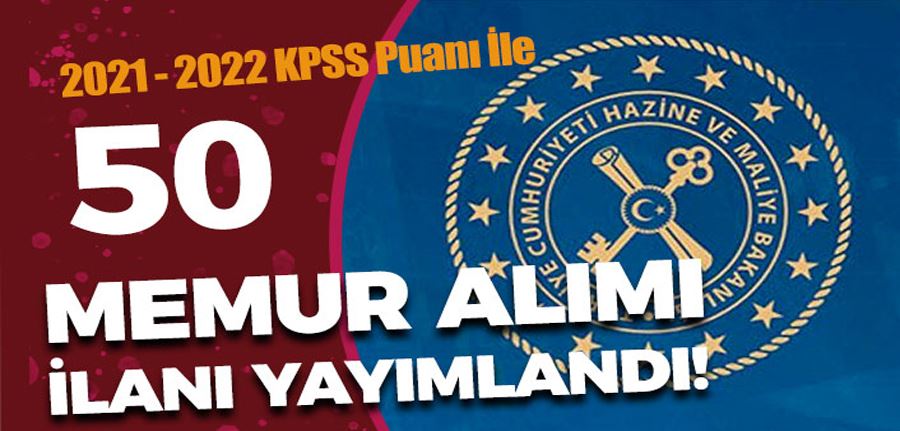 Maliye Bakanlığı 50 Memur Alımı İlanı 2022 ( Muhasebe Denetmen Yardımcısı )