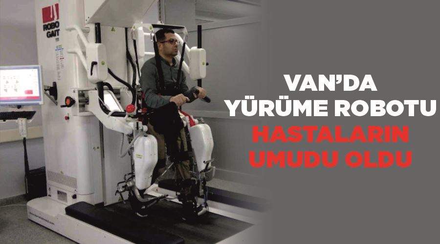 Van’da ‘yürüme robotu’ hastaların umudu oldu