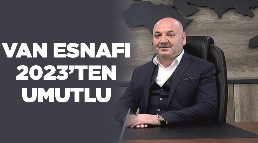 Van esnafı 2023’ten umutlu