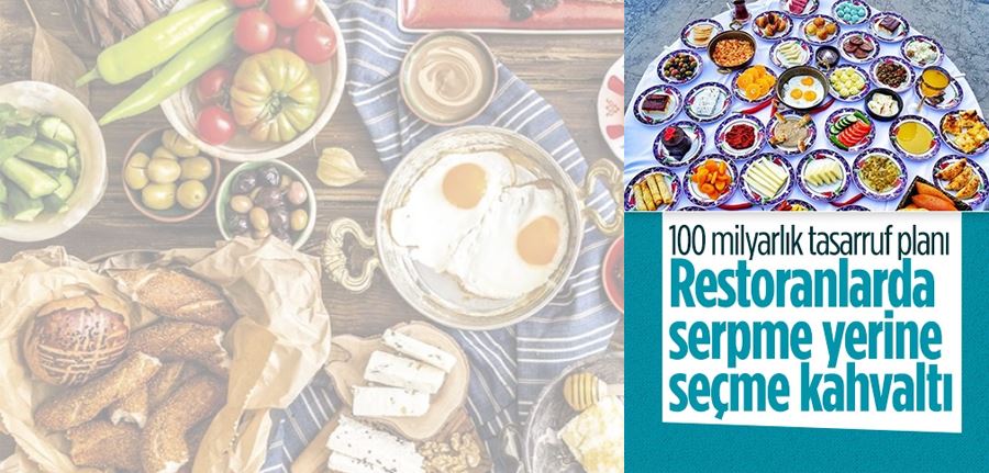 Restoranlarda artık serpme kahvaltı dönemi bitiyor