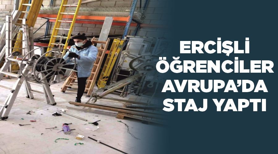 Ercişli öğrenciler Avrupa’da staj yaptı