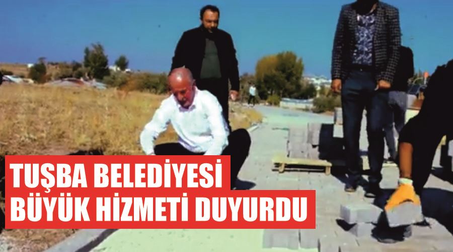 Tuşba Belediyesi büyük hizmeti duyurdu