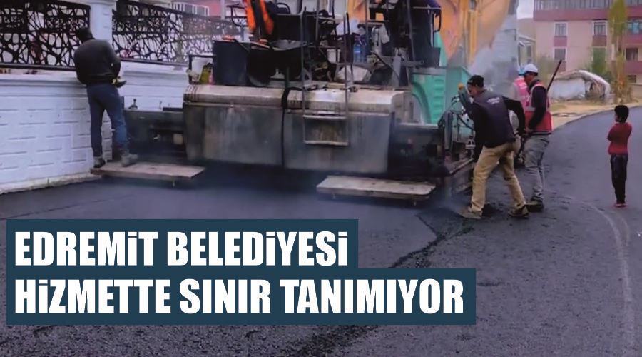Edremit Belediyesi hizmette sınır tanımıyor