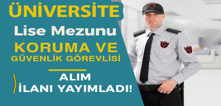 Üniversiteye 60 KPSS İle Güvenlik Görevlisi Alımı ( Iğdır Üniversitesi )