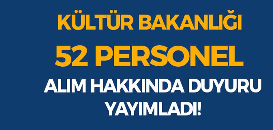 Kültür Bakanlığı Kapadokya 52 Personeli Alımı Hakkında Duyuru