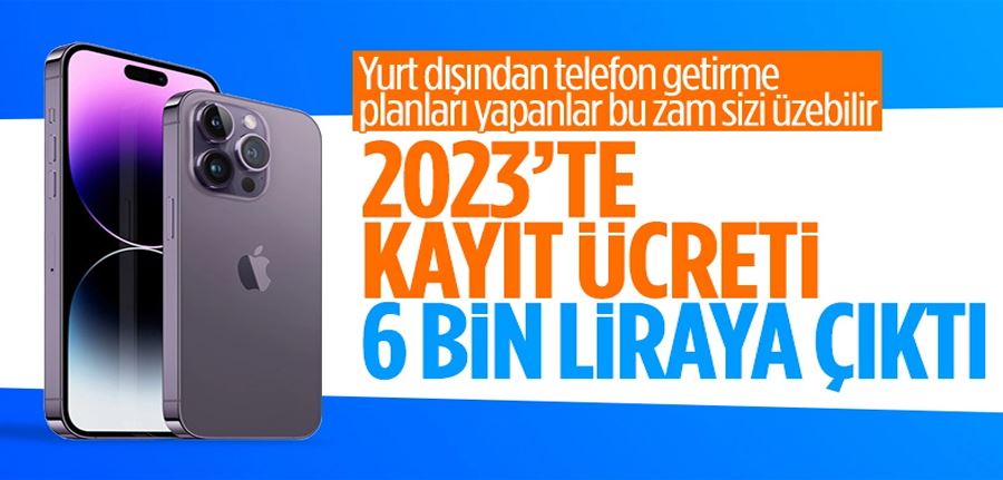 Yurt dışından getirilen telefonlar için 2023 IMEI kayıt ücreti belli oldu 