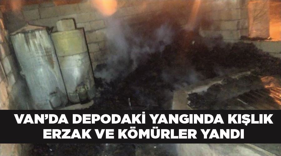 Van’da depodaki yangında kışlık erzak ve kömürler yandı