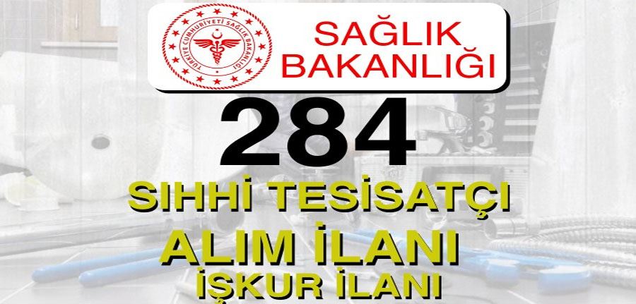 Sağlık Bakanlığı 284 Isıtma ve Sıhhi Tesisatçı Alımı Başvuru İŞKUR