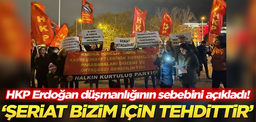 HKP Erdoğan düşmanlığının sebebini açıkladı! 
