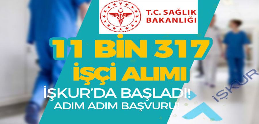 Sağlık Bakanlığı 11 Bin 317 İşçi Alımı İŞKUR İlan No Başvuru Adımları