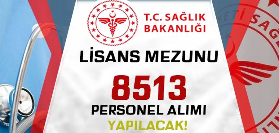 Sağlık Bakanlığı Lisans Mezunu 8513 Sağlık Personeli Alımı 2022
