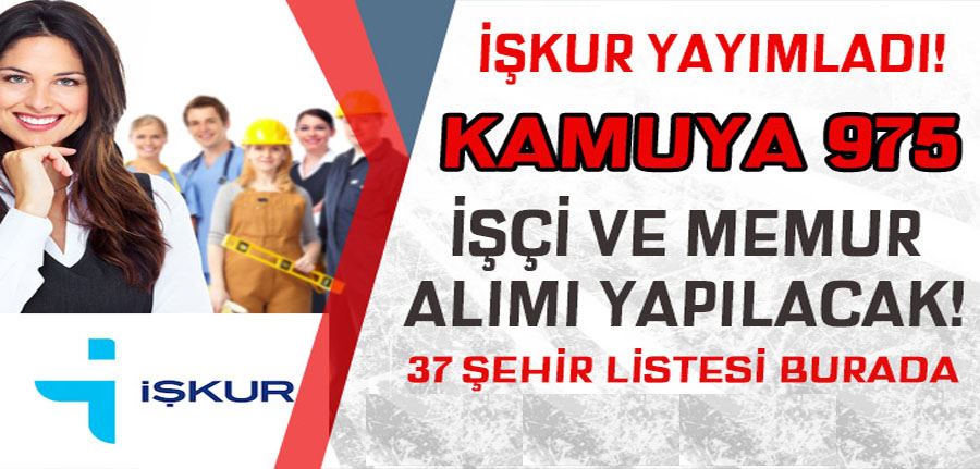 İŞKUR 37 ilde Belediye ve Kurumlara 974 Kamu İşçi Alımı İlanları Yayımladı!