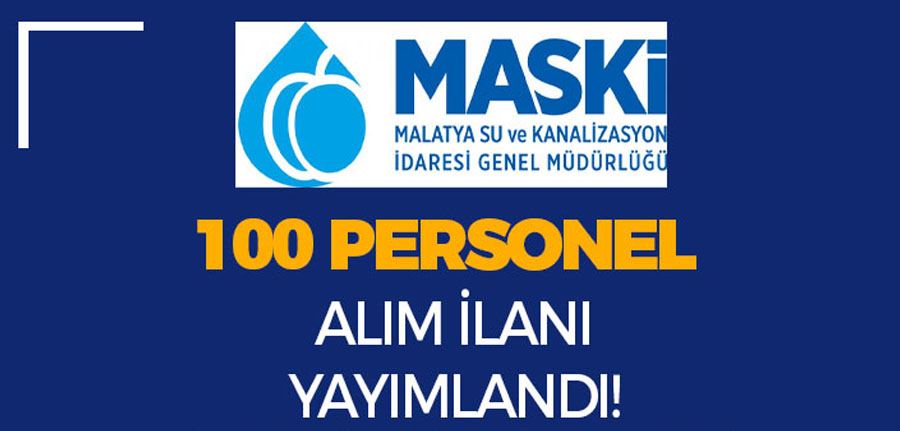 Malatya Su ve Kanalizasyon İdaresi 100 Personel Alımı ( Destek Personeli )