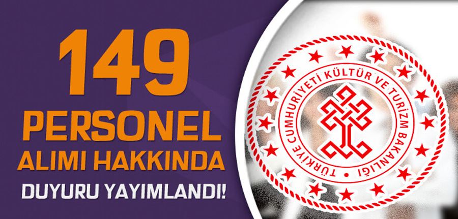 Kültür Bakanlığı 149 Personel Alımı Hakkında Duyuru ( Şoför, Temizlik ve Bahçıvan )