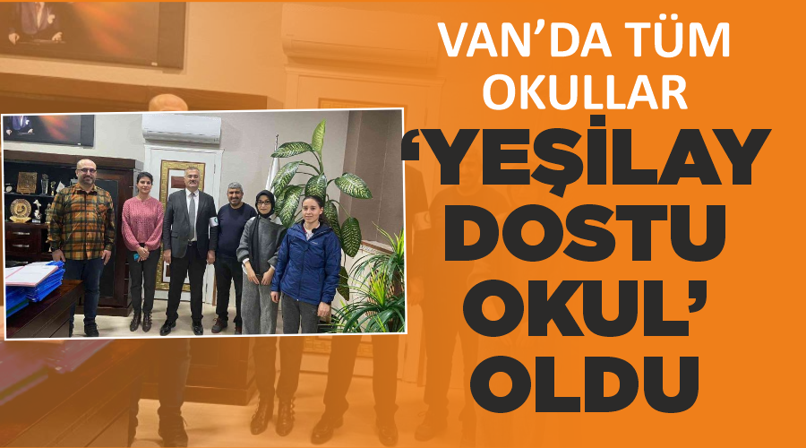 Van’da tüm okullar ‘Yeşilay Dostu Okul’ oldu