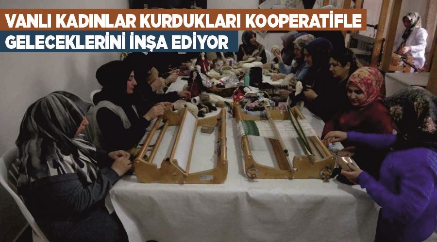 Vanlı kadınlar kurdukları kooperatifle geleceklerini inşa ediyor