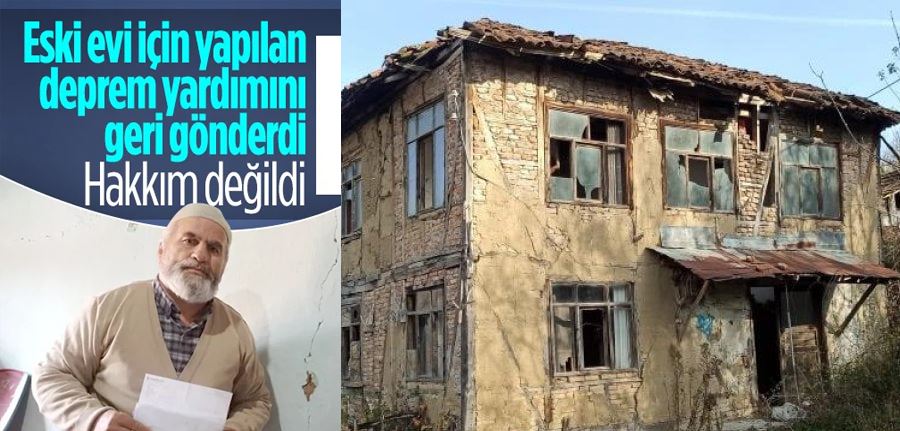 Düzceli depremzede eski evi için yatırılan parayı iade etti