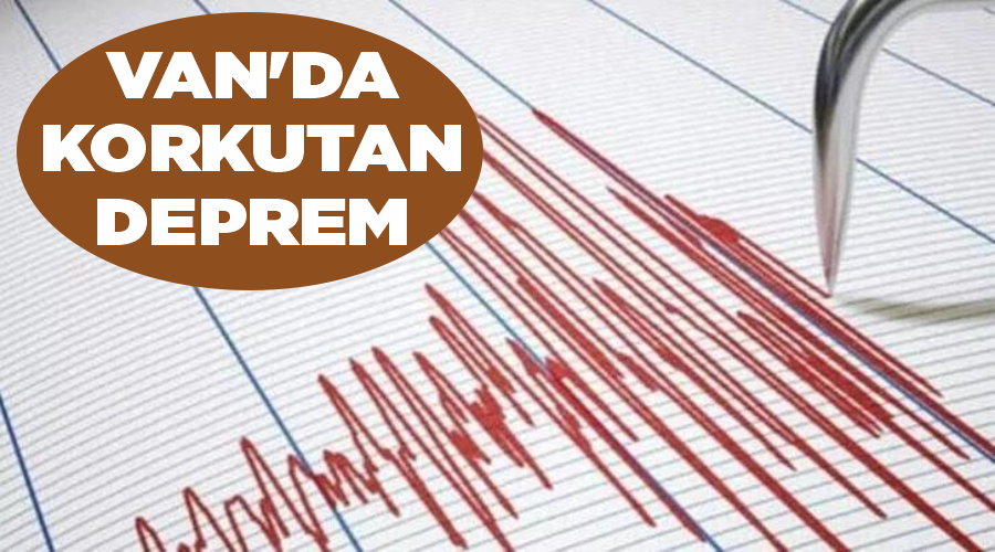 Van’da korkutan deprem 