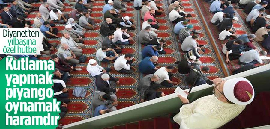 Cuma hutbesinde yeni yıl kutlamaları ve piyango vurgusu