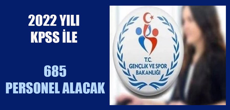 Gençlik Ve Spor Bakanlığı 685 personel alımı başvuruları nasıl yapılacak? 