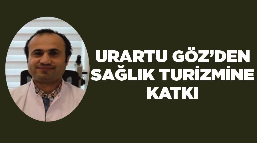Urartu Göz’den sağlık turizmine katkı