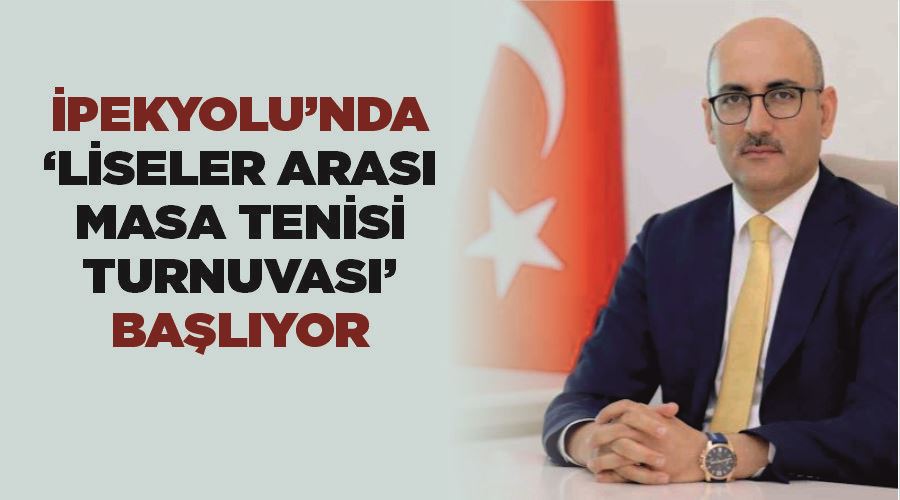 İpekyolu’nda ‘Liseler Arası Masa Tenisi Turnuvası’ başlıyor