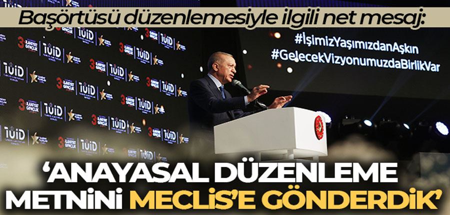 Cumhurbaşkanı Erdoğan: 