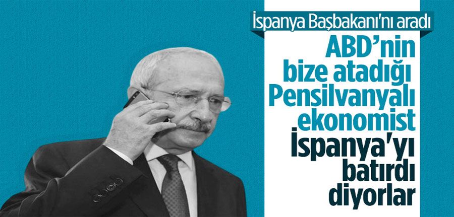 Kemal Kılıçdaroğlu, İspanya Başbakanı Sanchez ile telefonda görüştü