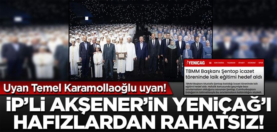 Uyan Temel Karamollaoğlu uyan! İP