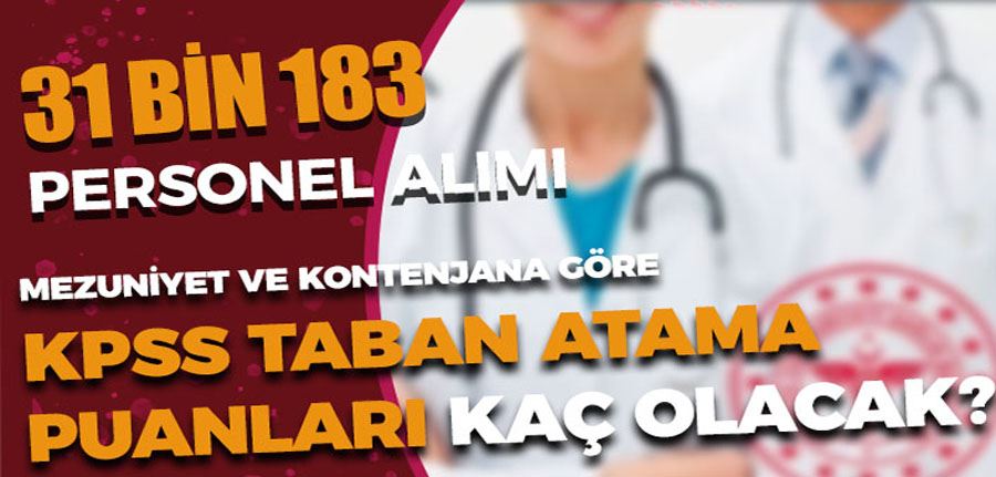Sağlık Bakanlığı (2022/11 ) 31 Bin 183 Personel Alımı Taban Puanları? Kontenjana Göre