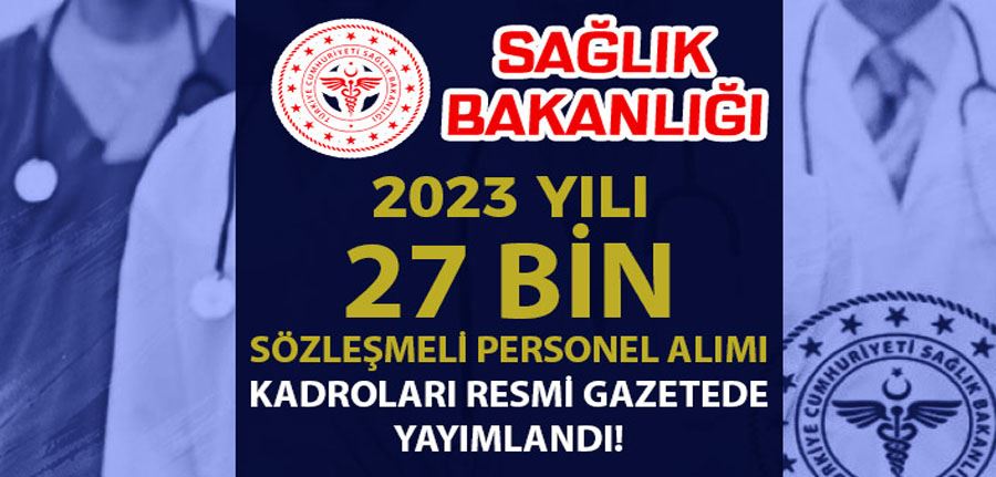 Sağlık Bakanlığı 2023 Yılı 27 Bin Personel Alımı Kararı Kontenjan Dağılımı Yayımlandı!