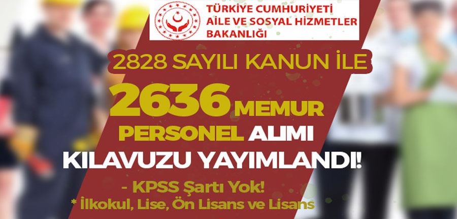 ASHB 2022/3 Kılavuzu 2828 Sayılı Kanun İle 2636 Memur Personel Alımı