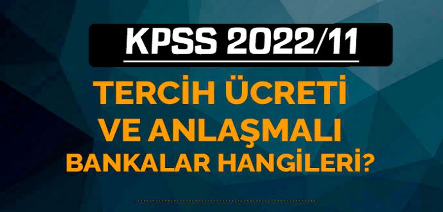  KPSS 2022/12 Tercih Ücreti ve Anlaşmalı Bankalar Hangileri